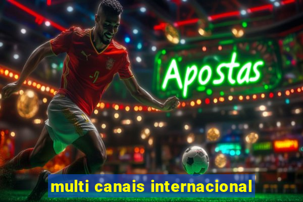 multi canais internacional